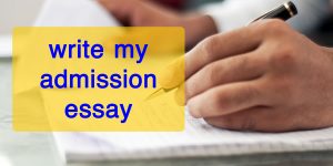 WRITE MY ADMISSION ESSAY